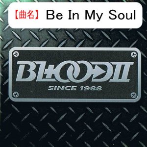 Be In My SoulBLOODʲڥǡMP3<img class='new_mark_img2' src='https://img.shop-pro.jp/img/new/icons25.gif' style='border:none;display:inline;margin:0px;padding:0px;width:auto;' />