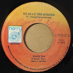 WE RULE THE BORDER - TEDDY IRIE - 大阪 JAMAICAN VINTAGE RECORD SHOP ～ CARIB  RECORDS ～ SKA ROOTS REGGAE DANCEHALL