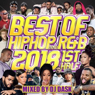 【2018年上半期HIP HOP AND R&Bベスト!! 】 DJ DASK / THE BEST OF HIP HOP AND R&B ...