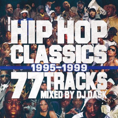 HIP HOPクラシック77曲MIX!! '95～'99年】 DJ DASK / HIP HOP CLASSICS 