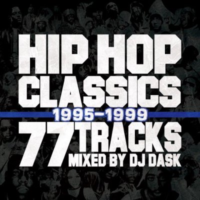HIP HOPクラシック77曲MIX!! '95～'99年】 DJ DASK / HIP HOP CLASSICS