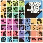 Hershel Savage & The American Flag レコード HERSHEL SAVAGE & THE AMERICAN FLAG / S.T. (LP)