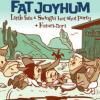 Little fats & Swingin 'hot shot partyܤդFAT JOY HUM(GC-010)