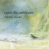 Takaaki Suzuki「open the outdoors」(IRCD001)