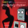 The Shut-UpsImaginary Dancer(WAKRD029)