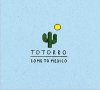 TOTORROCOME TO MEXICO(FOMR-0057)