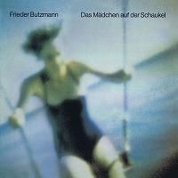 【特価】 フリーダー・ブッツマン（Frieder Butzmann）「ブランコの少女 その他