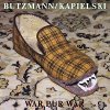 ブッツマン/カピエルスキー（Butzmann / Kapielski）「WAR PUR WAR」(SSZ3036OD)