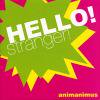 animanimusHELLO!stranger!(PTCD0010)