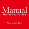 Have a Nice Day! 「The Manual (How to Sell My Shit)」