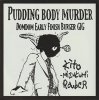 Kito-Mizukumi Rouber / Pudding Body Murder- Domdom Early Finish Burger GIG 
