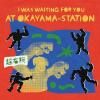 Ķ/I WAS WAITING FOR YOU AT OKAYAMA-STATION