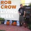 ROB CROW「Living Well」(HHR39)