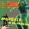 ED WOODS「MONSTER TRASH」(NITRO005)