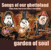 garden of soulSongs of our ghettoland(PTCD013)