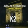 K2「ZERO AS A TRIUMPH 2 PERFECT VERSION」(S;E;X59-042CD)