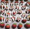 Summer's Daughter, Strawberry Children(WAKRD-046)
