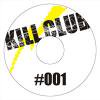 VA「KILL CLUB #001」(KC001)※品切