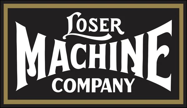 LOSERMACHINECOMPANY