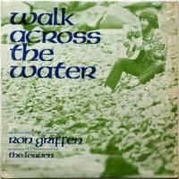 Ron Griffen With The Leaven / Walk Across The Water (In Shrink w/Booklet)