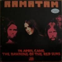 Ramatam / In April Came The Dawning The Red Suns