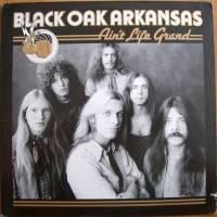 Black Oak Arkansas / Ain��t Life Grand