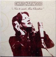 Chris Harwood / Nice To Meet Miss Christine (Re-issue) - DISK-MARKET