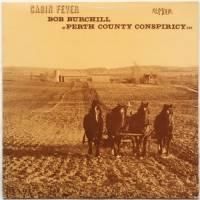 Bob Burchill (of Perth County Conspiracy DNE) / Cabin Fever (Misprint)
