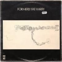 Formerly Fat Harry UK盤レコード Formerly Fat Harry / Formerly Fat Harry (UK) - DISK-MARKET