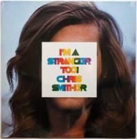 Chris Smither / I'm A Stranger Too (Sealed!!!)