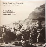 Archie Fisher, Barbara Dickson & John MacKinnon / The Fate O' Charlie (UK  2nd Issue) - DISK-MARKET