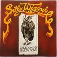 Silly Wizard / Caledonia's Hardy Sons