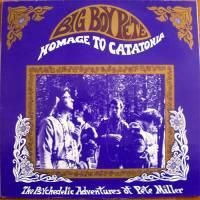 Big Boy Pete / Homage To Catatonia �� The Psychedelic Adventures Of Pete Miller
