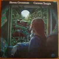 Steven Grossman / Caravan Tonight