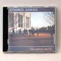 Cowboy Junkies / The Caution Horses