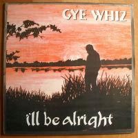 Gye Whiz (Dave Lamb & Gye Whiz) / I'll Be Alright (Reissue, Silver Jacket)