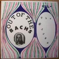 Bachs / Out Of The Bachs (Reissue)