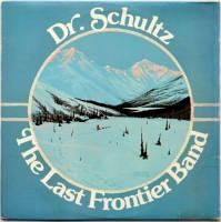 Dr. Schultz And The Last Frontier Band / Same