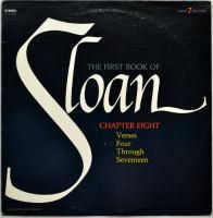 Sloan / The First Book Of Sloan Chapter Eight Verses Four Through Seventeen