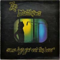 Ian Matthews / Some Days You Eat The Bear And Some Days The Bear Eats You (UK Matrix-1)