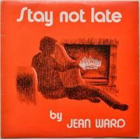 Jean Ward / Stay Not Late