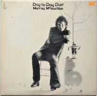 Murray McLauchlan / Day to Day Dust (Canada)