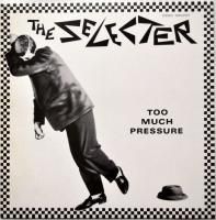 Selecter, The / Too Much Pressure