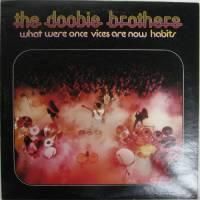 Doobie Brothers,The / What Were Once Vices Are Now Habits