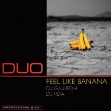 <img class='new_mark_img1' src='https://img.shop-pro.jp/img/new/icons50.gif' style='border:none;display:inline;margin:0px;padding:0px;width:auto;' />FEEL LIKE BANANA  DJ GAJIROH& DJ IIDA