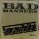 BAD MANNERS / Samson & Delilah / Good Honest Man(7