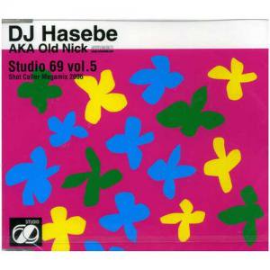 DJ HASEBE aka OLD NICK / Studio 69 Vol. 5(CD) - レコード買取＆販売