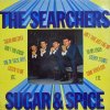 SEARCHERS / Sugar & Spice(LP)