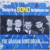 GRAHAM BOND ORGANIZATION / There's Bond Between Us(LP)