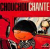 CHOUCHOU / Chouchou Chante(7